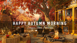 Thumbnail for Happy Autumn Morning & Relaxing Jazz Instrumental Music at Outdoor Coffee Shop Ambience for Working | Cozy Coffee Shop