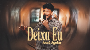 Thumbnail for Jessé Aguiar | Deixa Eu [Clipe Oficial] | Jessé Aguiar