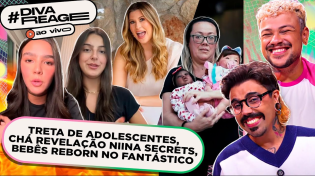 Thumbnail for 🔴AO VIVO #DIVAREAGE: Treta Teen dos TikTokers, Chá Revelação da Niina, Bebês Reborn no Fantástico | Diva Depressão 