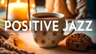 Thumbnail for Positive Jazz - Relaxing Sweet Piano Jazz Music & November Bossa Nova for study, work, focus | Cafe Cozy Jazz