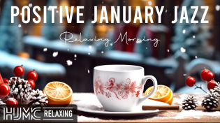 Thumbnail for Positive January Jazz ☕ Relaxing Jazz Coffee Music and Bossa Nova Piano for Uplifting your moods | Happy Jazz Music