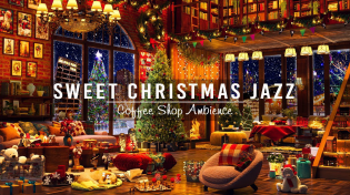 Thumbnail for Cozy Christmas Coffee Shop Ambience🎄Sweet Christmas Jazz Instrumental Music with Crackling Fireplace | Cozy Coffee Shop
