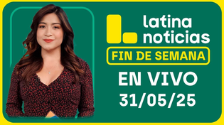 Thumbnail for LATINA EDICIÓN MEDIODÍA - SÁBADO 31 DE MAYO DEL 2025 | Latina Noticias