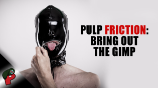 Thumbnail for Pulp Friction: Bring Out the Gimp | Grunt Speak Shorts