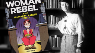 Thumbnail for Margaret Sanger Was Anti-Abortion!?!? Peter Bagge on Planned Parenthood, Eugenics, and "Woman Rebel"