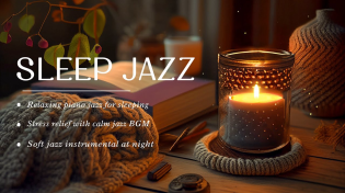 Thumbnail for Nighttime Sleep Jazz Music - Soft Piano Jazz Instrumental Music - 24/7 vs Relax of Background Music | Relaxing Jazz BGM