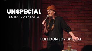 Thumbnail for Emily Catalano - UNSPECIAL (Full Comedy Special) | Emily Catalano