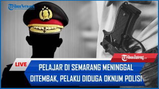 Thumbnail for 🔴 LIVE Siswa SMKN 4 Semarang Meninggal Ditembak, Pelaku Diduga Oknum Polisi | Tribun Jateng