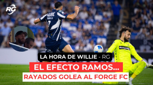 Thumbnail for El efecto Ramos, Rayados golea al Forge | La Hora de Willie | RG La Deportiva 