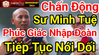 Thumbnail for 🔴 Ông Thích Minh Tuệ Có Bị Ảnh Hưởng Khi Đoàn Văn Báu Nhận Phúc Giác Kim Cang? Luật Sư Vlogs | Luật Sư Vlogs
