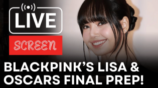 Thumbnail for LISA LIVE: Final Oscars Red Carpet Preparations Live | Blackpink’s Lisa at the Ceremony | Screen