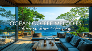 Thumbnail for Morning Seaside Coffee Shop Ambience | Smooth Bossa Nova Jazz & Ocean Sounds to Work, Study | Jazz Rhythms