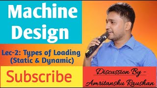 Thumbnail for Machine Design : Lec - 2 Types of Loading : Static & Dynamic Loading। By AM Sir | JAY DURGA Mechanical