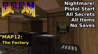 Thumbnail for Doom II - MAP12: The Factory (Nightmare! 100% Secrets + Items) | decino