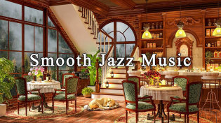Thumbnail for Smooth Piano Jazz Music to Relax, Work ☕ Cozy Coffee Shop Ambience ~Relaxing Jazz Instrumental Music | Coffee Relaxing Jazz