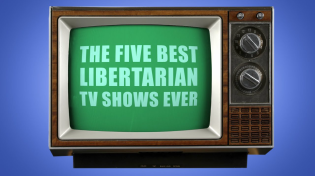 Thumbnail for The 5 Best Libertarian TV Shows Ever