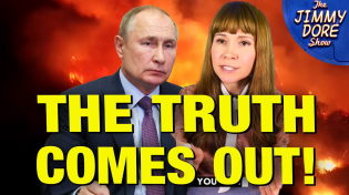 Thumbnail for “The LA Fires Are PUTIN’S Fault!” | The Jimmy Dore Show