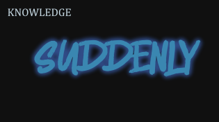 Thumbnail for SUDDENLY x KNOWLEDGE