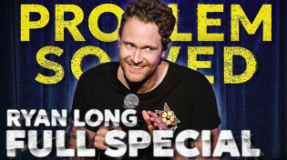 Thumbnail for Ryan Long - Problem Solved  (FULL STANDUP SPECIAL) | Ryan Long