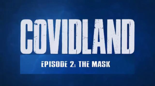 Thumbnail for COVIDLAND: The Mask (Episode 2)