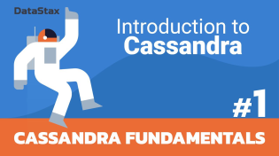 Thumbnail for 01 | Intro to Cassandra - Cassandra Fundamentals | DataStax Developers