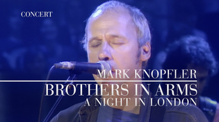 Thumbnail for Mark Knopfler - Brothers In Arms (A Night In London | Official Live Video) | Mark Knopfler