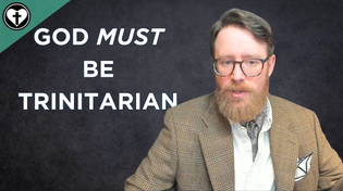 Thumbnail for Only a Trinitarian God Can Truly Be Loving | Dr. Jordan B Cooper