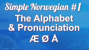 Thumbnail for Simple Norwegian #1 - The Alphabet & Pronunciation | Simple Norwegian