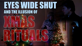 Thumbnail for EYES WIDE SHUT and the illusion of Xmas rituals | Rob Ager