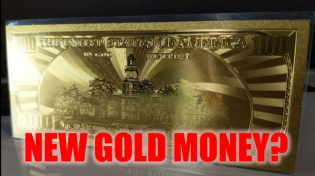 Thumbnail for Gold Bills Replacing US Dollar? 