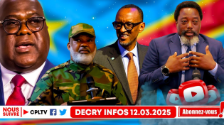 Thumbnail for DECRY INFOS 12.3.25,NEGOCIATION M23, FATSHI DOS AU MUR,NANGA BOUDE,KABILA S'ETONNE,KAGAME S'EN MOQUE | CPL TV