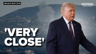 Thumbnail for ‘VERY CLOSE’ to ending: Trump’s latest comments on Iran War | The National Desk