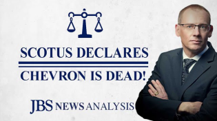 Thumbnail for Chevron is Dead; Long Live Limited Government! | JBS News Analysis