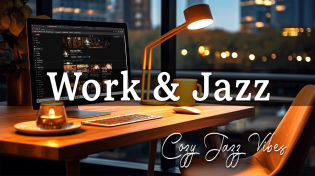 Thumbnail for Work Jazz ☕ Smooth Instrumental Jazz Piano and Calm Bossa Nova Music for Work, Study & Relax | Cozy Jazz Vibes