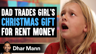 Thumbnail for Dad TRADES Girl's CHRISTMAS Gift For RENT Money, What Happens Next Is Shocking | Dhar Mann Studios