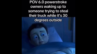 Thumbnail for 6.0 powerstroke owners waking up to someone trying to steal their truck while its 30 degrees outside | FunnyMemeSpot Backup