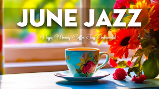 Thumbnail for June Jazz: Jazz and Bossa Nova active Summer to relax, study and work | Jazz Relaxing Music