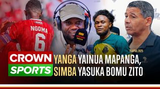 Thumbnail for LIVE: YANGA YAINUA MAPANGA KWA STAND UTD/ SIMBA YASUKA BOMU KUWAVAA STELLENBOSCH/ CRDB CUP YAMOTO | Crown Media