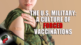 Thumbnail for The U.S. Military: A Culture of Forced Vaccinations | Live From The Lair