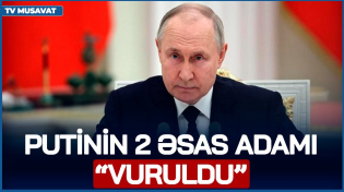 Thumbnail for TƏCİLİ: Putinin 2 əsas adamı “VURULDU” - Rusiyada QARŞIDURMA BAŞLADI | Tv Musavat