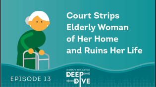 Thumbnail for Court Strips Elderly Woman of Her Home and Ruins Her Life