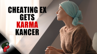 Thumbnail for Cheating Ex Gets Karma Kancer After Destroying Marriage | Grunt Speak