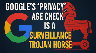 Thumbnail for Google’s “Privacy” Age Check Is a Surveillance Trojan Horse | Sam Bent
