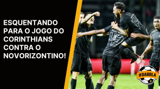 Thumbnail for #DABOLA - Esquentando para o jogo do Corinthians contra o Novorizontino! | Rádio Transamérica Esportes