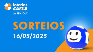 Thumbnail for Loterias CAIXA | 16/05/2025 | CAIXA