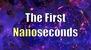 Thumbnail for The First Nanoseconds | Sciencephile the AI