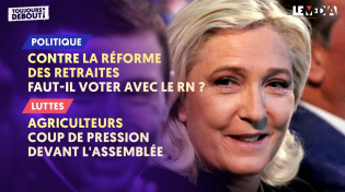 Thumbnail for CONTRE LA RÉFORME DES RETRAITES : FAUT-IL VOTER AVEC LE RN ?/AGRICULTEURS : NOUVEAU COUP DE PRESSION | Le Média