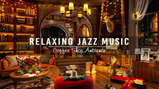 Thumbnail for Smooth Piano Jazz Music to Work,Study ☕ Cozy Coffee Shop Ambience ~ Relaxing Jazz Instrumental Music | Cozy Coffee Shop