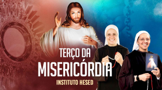 Thumbnail for Terço da Misericórdia 21/02 | Instituto Hesed