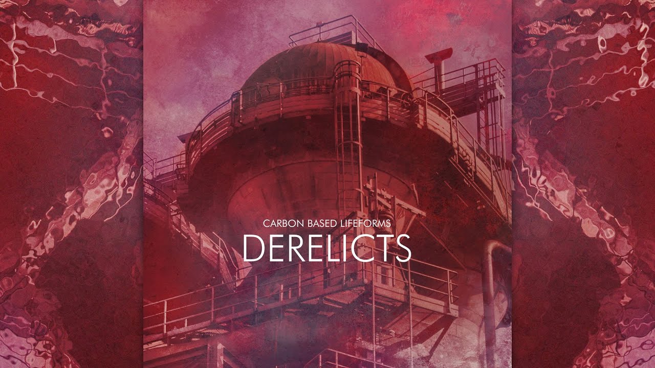 Carbon Based Lifeforms - Derelicts [Full Album] | The Psychedelic Muse